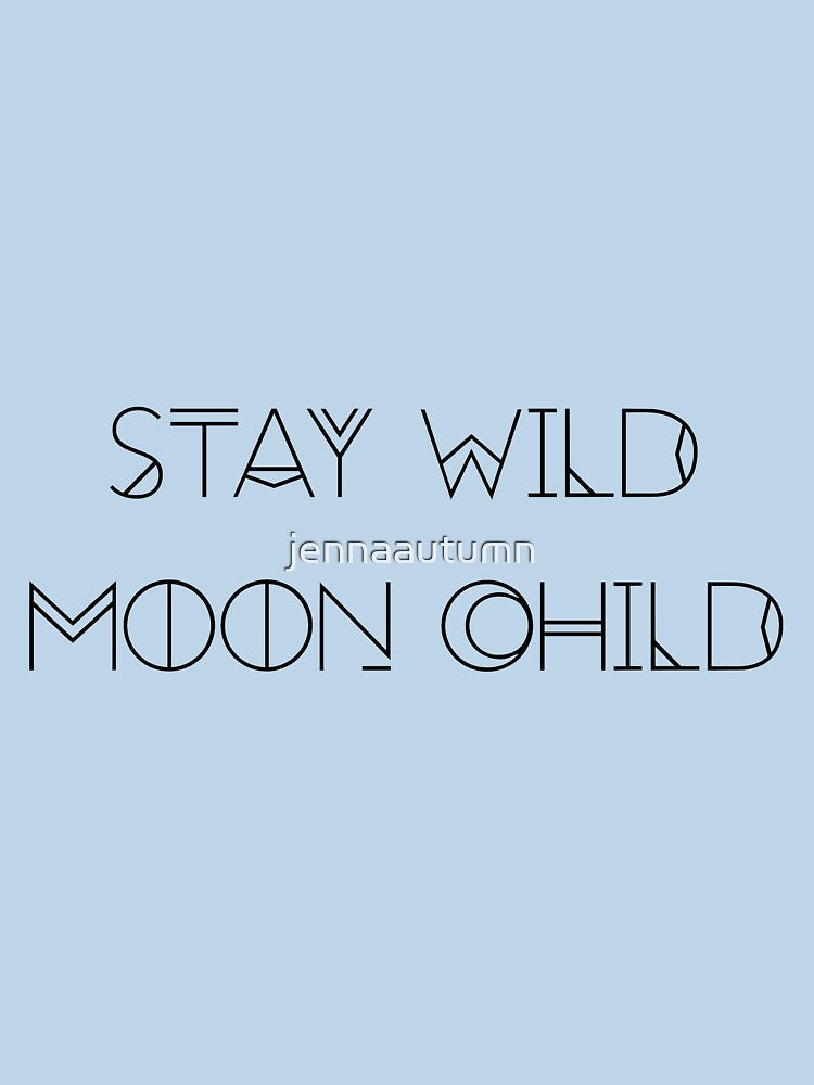 stay wild moon child by jennaautumn