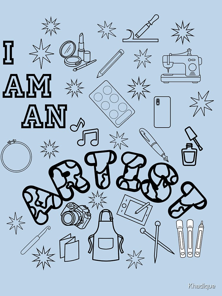 I Am an Artist- Creative Life Positive Affirmation by Khadique