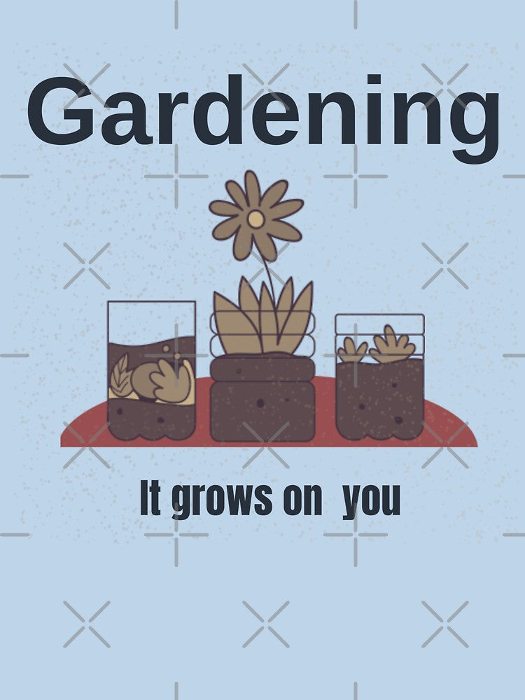 Gardening Quote It Grows on You by ottrain
