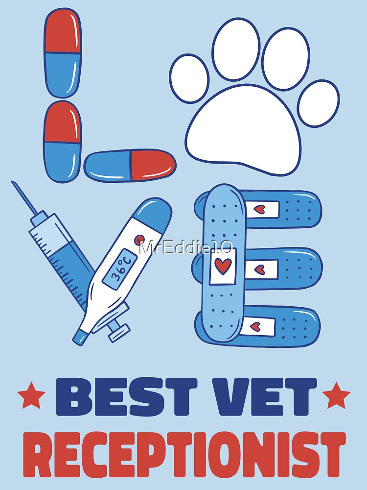 Love Best Veterinarian Receptionist by MrEddie10