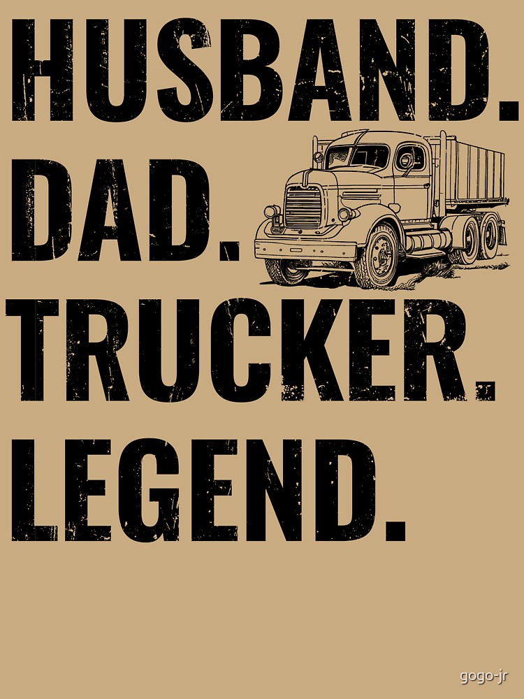 Husband Dad Trucker Legend by gogo-jr