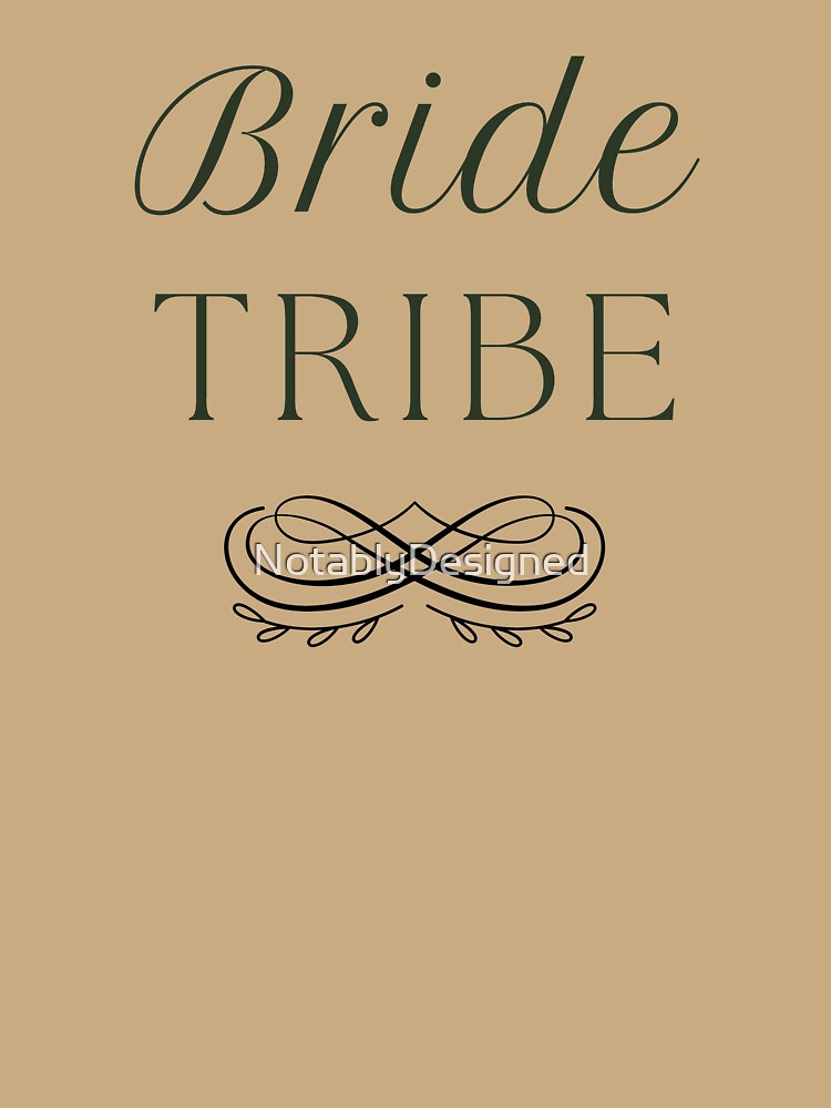 Bride Tribe - Bridal Party Gifts For Your Wedding by NotablyDesigned