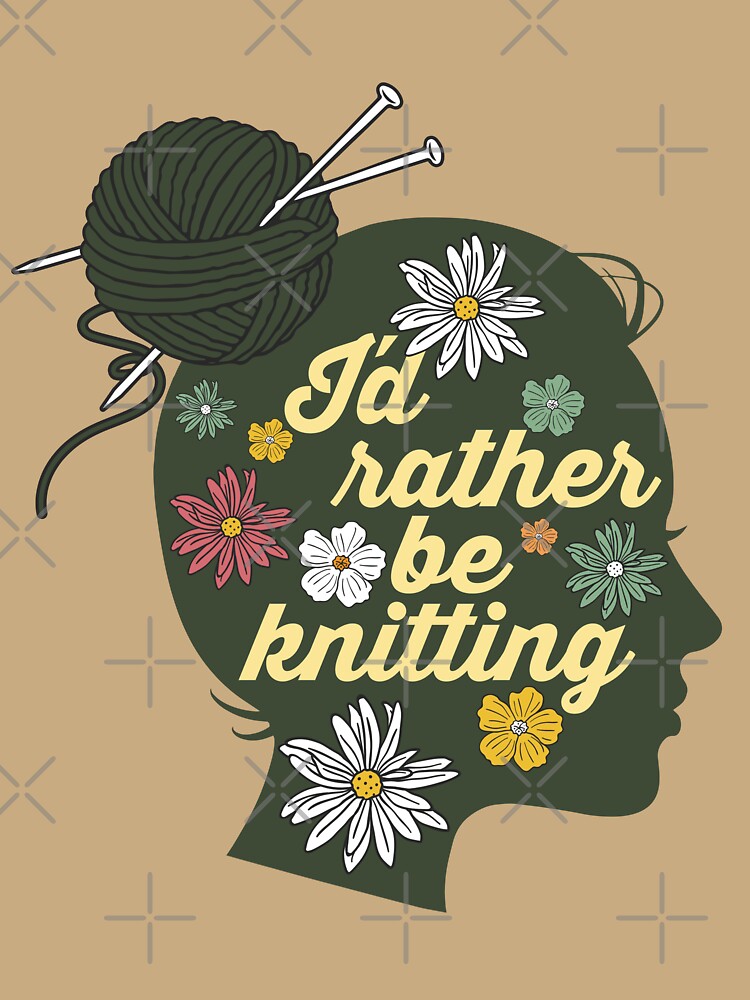 I'd Rather Be Knitting Cute Funny Sarcastic Knitting Saying Design Idea For Knitting Lover Women by Prince - Bestseller ★★★★★
