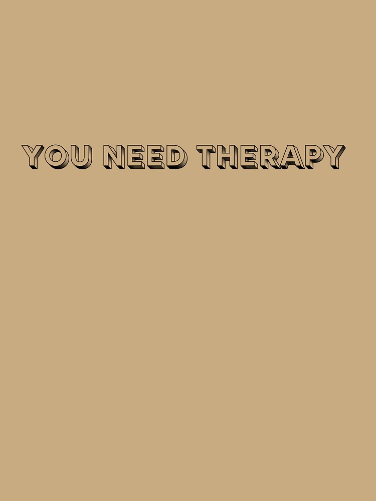 You Need Therapy by toadsforall