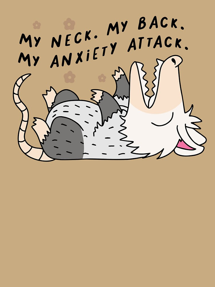 My Neck, My Back, My Anxiety Attack, Possum by hey it's roco
