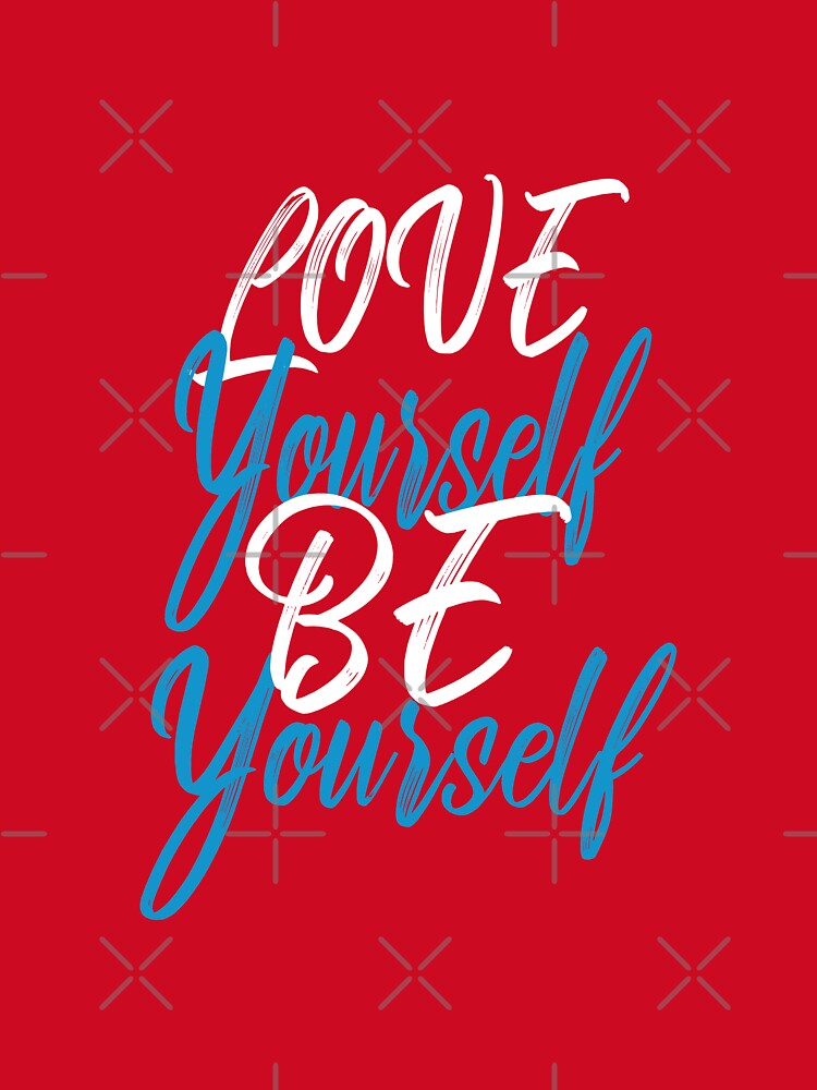 Love Yourself Be Yourself - Red, White And Blue by 4wordsmovement
