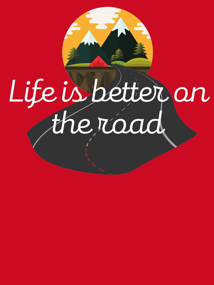 Life is better on the road by Coots89