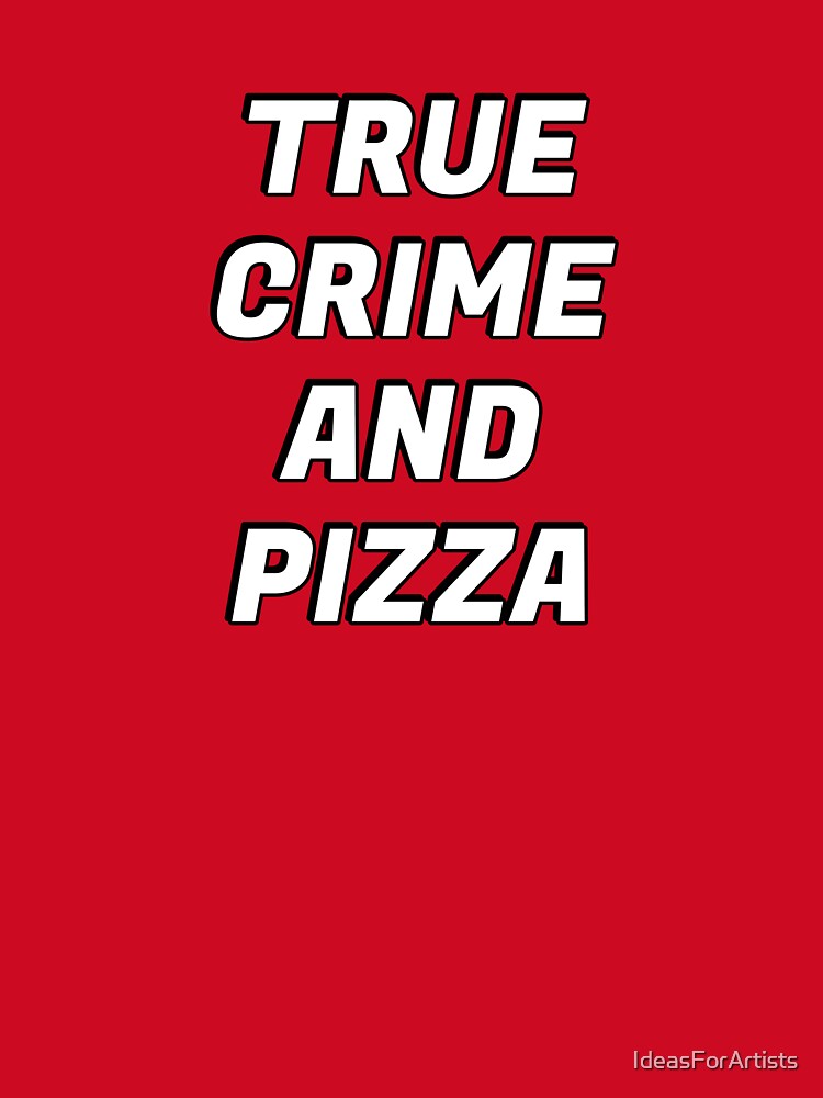 True Crime And Pizza  - true crime podcasts by Inspirationmotivation