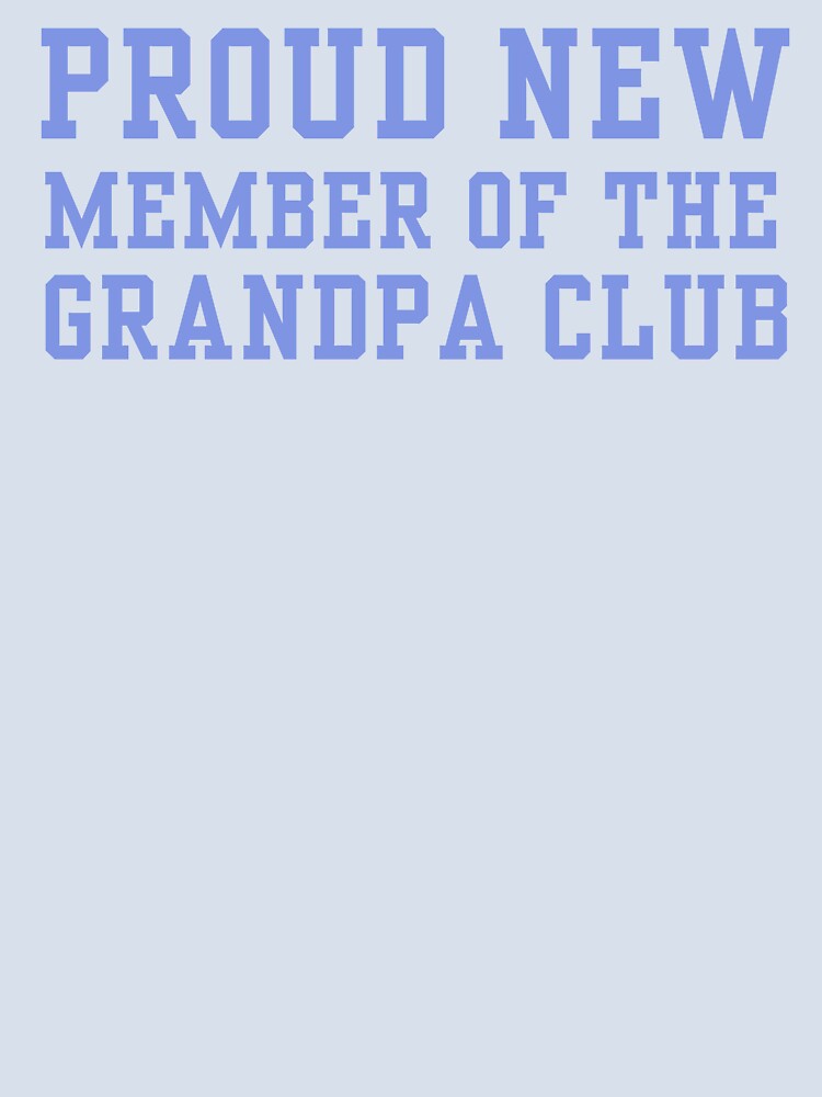 Proud New Member Of The Grandpa Club by MIMI Design