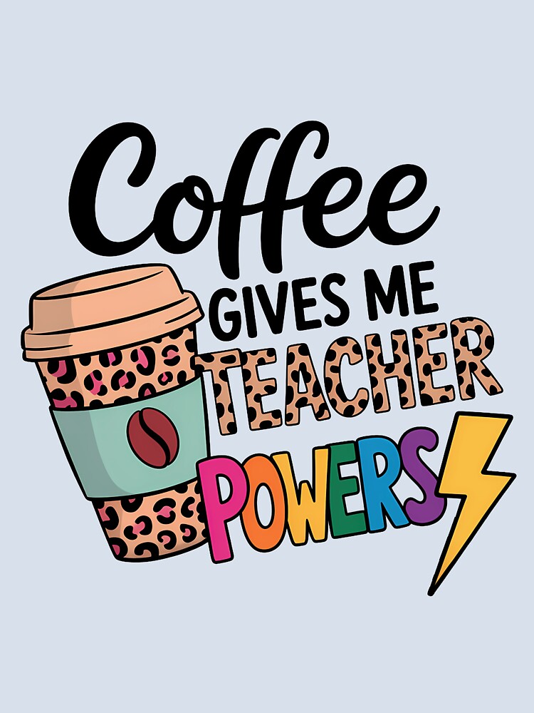 Coffee Gives Me Teacher Powers Teacher Life Teacher Appreciation Kindergarten Teacher Back To School by SapfireStuArt