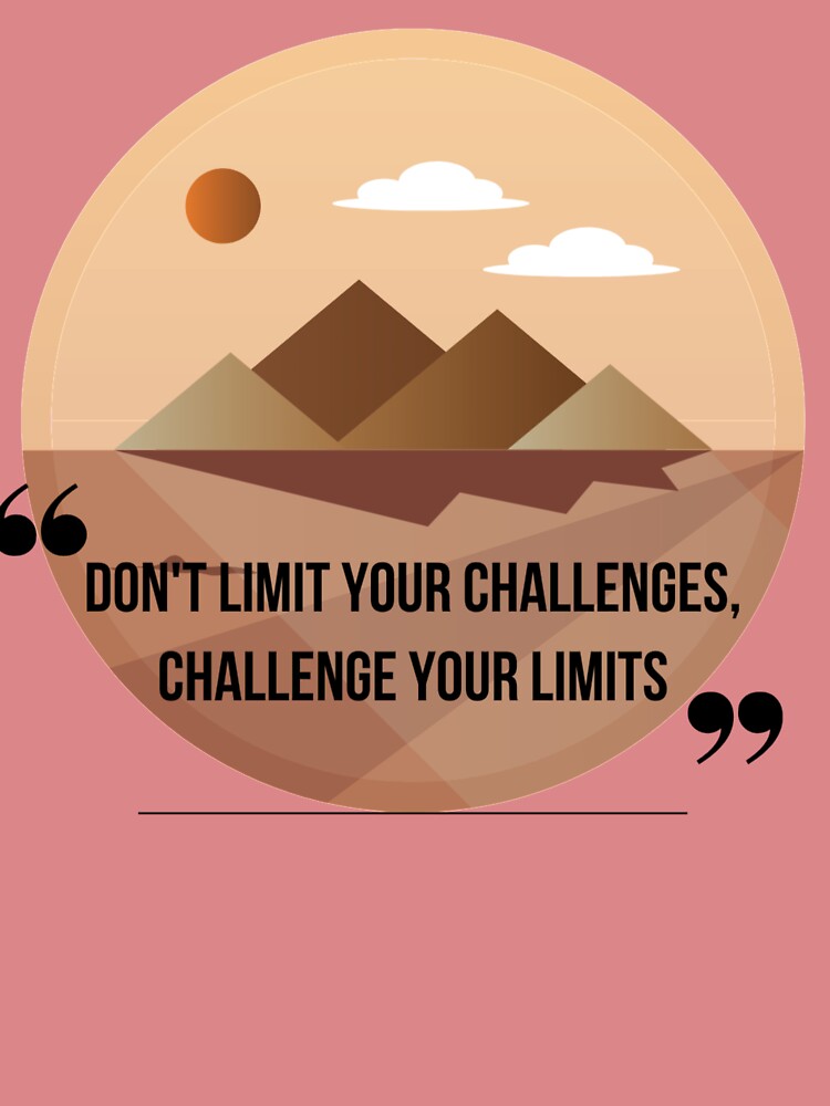 Dont limit your challenges by Coots89