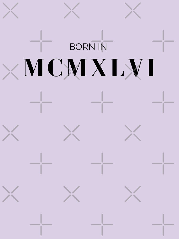 Born in 1946 (black letters) by my-wanderlustjo