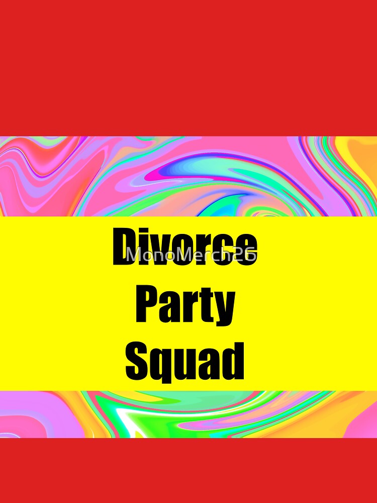 divorce party squad by MonoMerch26