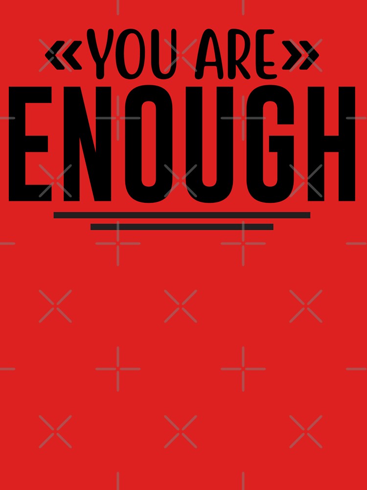 You Are Enough by Lucy Merch