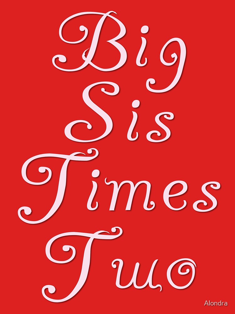 Big Sis Times Two by Alondra