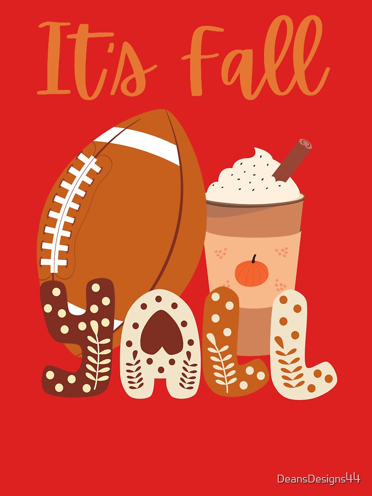 It's Fall Yall Football Season Pumpkin Spice Coffee by DeansDesigns44
