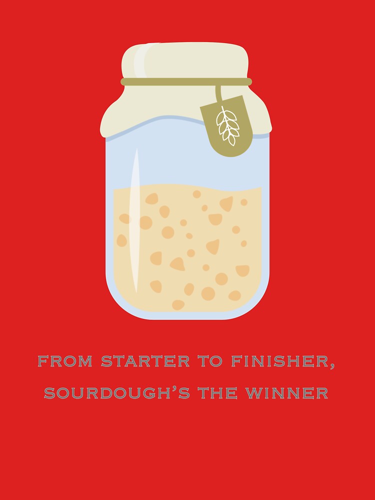 From starter to finisher, sourdough's the winner by SourTee