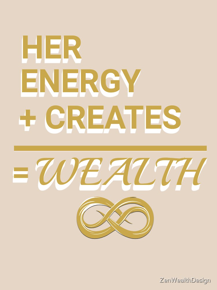 Her Energy Creates Wealth Equation by ZenWealthDesign