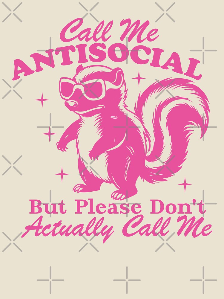 Call Me Antisocial But Please Don't Actually Call Me by bolimj
