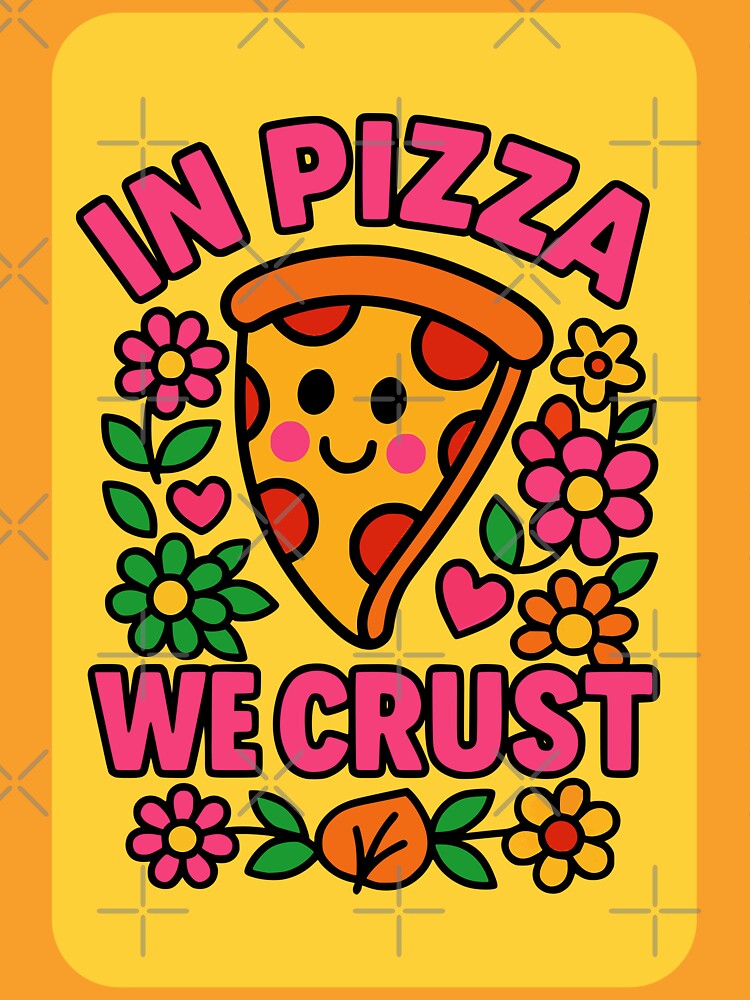 Funny In Pizza We Crust Cute Food Pun Shirt by Cheeky Companions