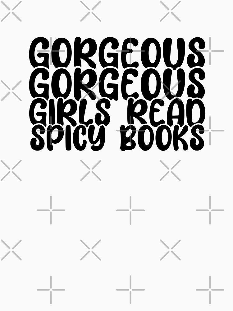 Gorgeous Gorgeous Girls Read Spicy Books by printitoutcl