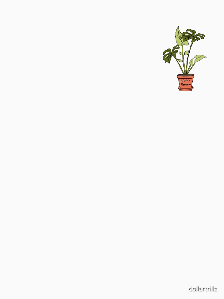 Plant Momma by dollartrillz