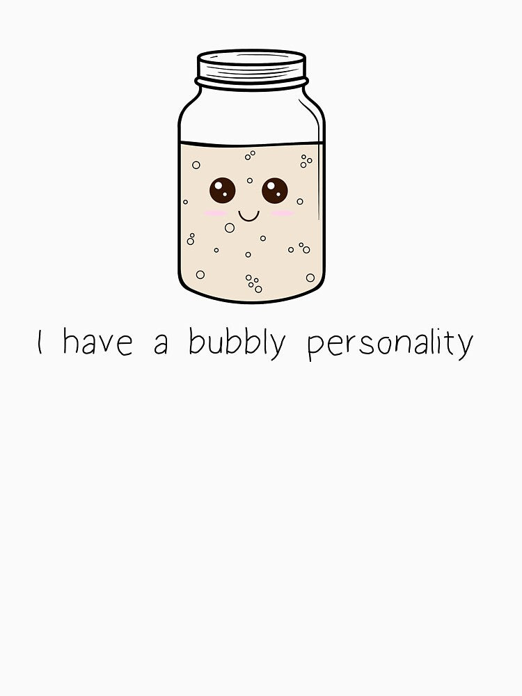 I Have a Bubbly Personality by foxandowl