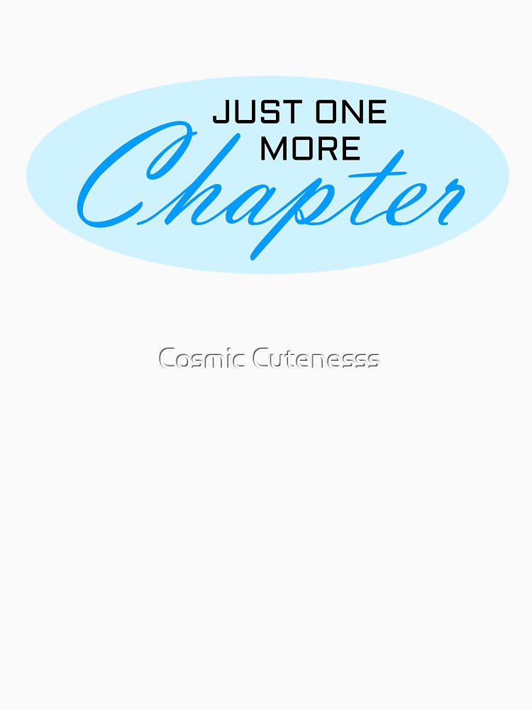 Just One More Chapter (Blue) by Cosmic Cutenesss