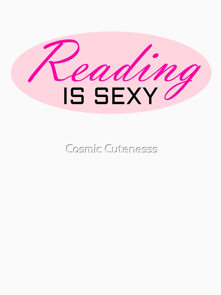 Reading is Sexy (Pink) by Cosmic Cutenesss