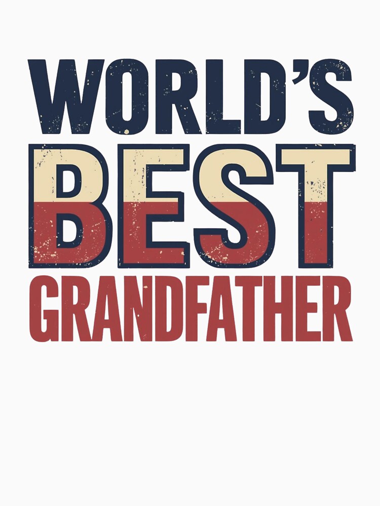 World's Best Grandfather by Real Talk Tees