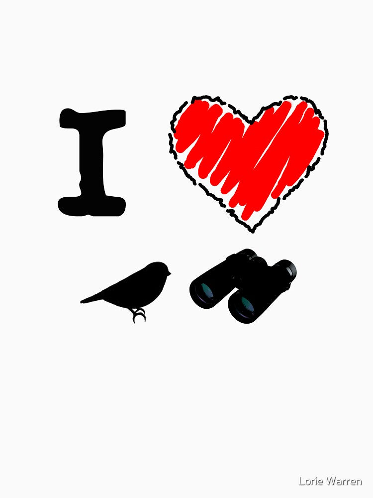 I Love Bird Watching by Lorie Warren