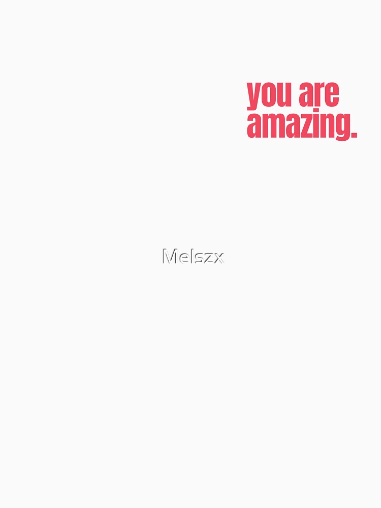 YOU ARE AMAZING self love self affirmation valentines day by Melszx