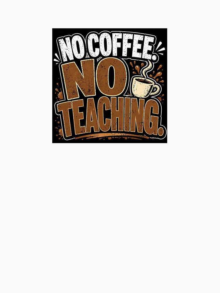No Coffee No Teaching Funny Teacher Sticker | Coffee Lover Teacher Design by Petringo