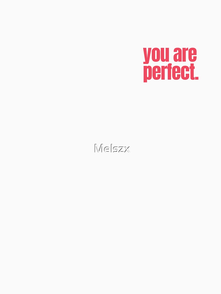 YOU ARE PERFECT self love self affirmation valentines day by Melszx