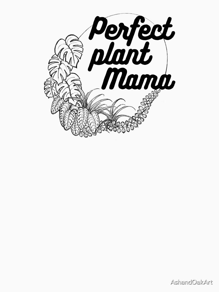 Perfect Plant Mama Black Sketch by AshandOakArt