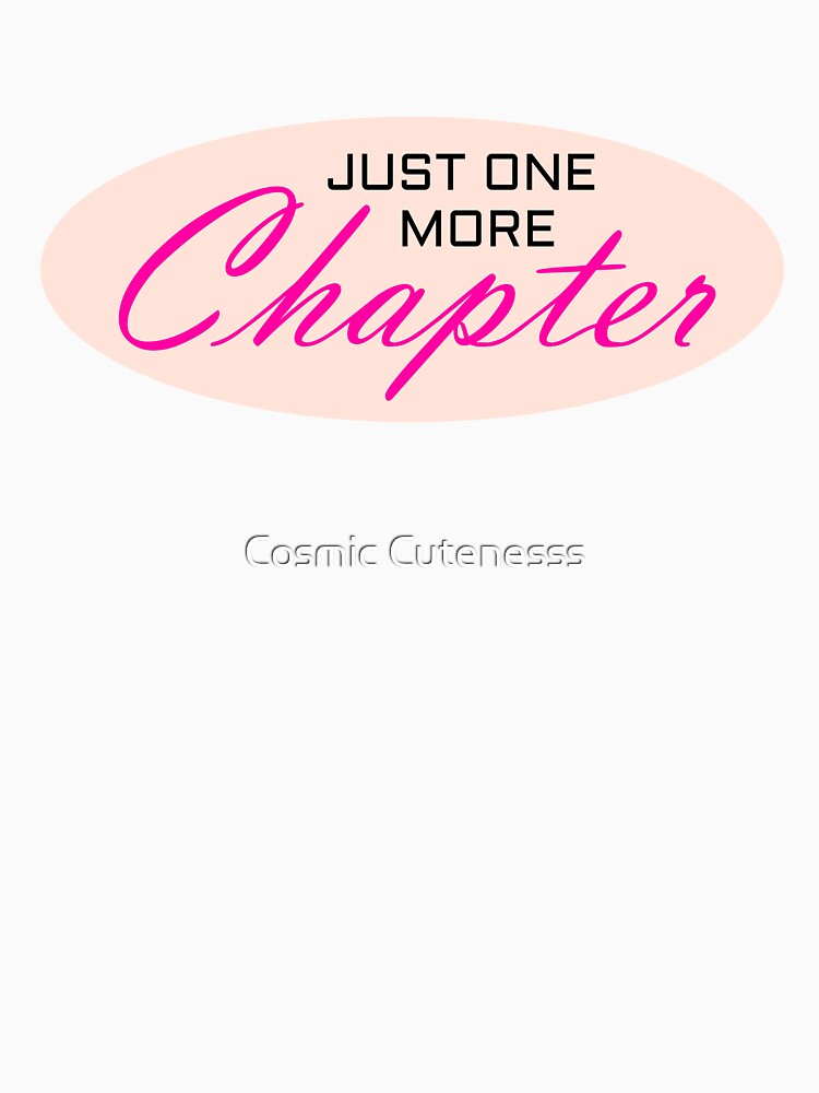 Just One More Chapter (Pink) by Cosmic Cutenesss
