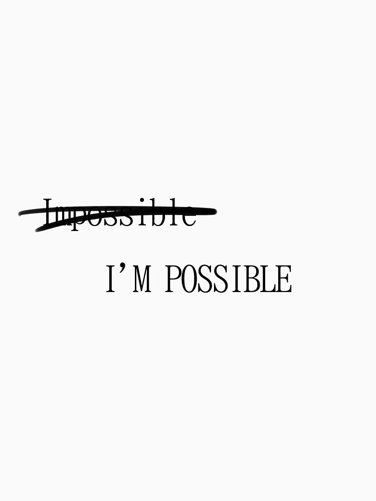 Impossible I'm POSSIBLE by Soulshinecc