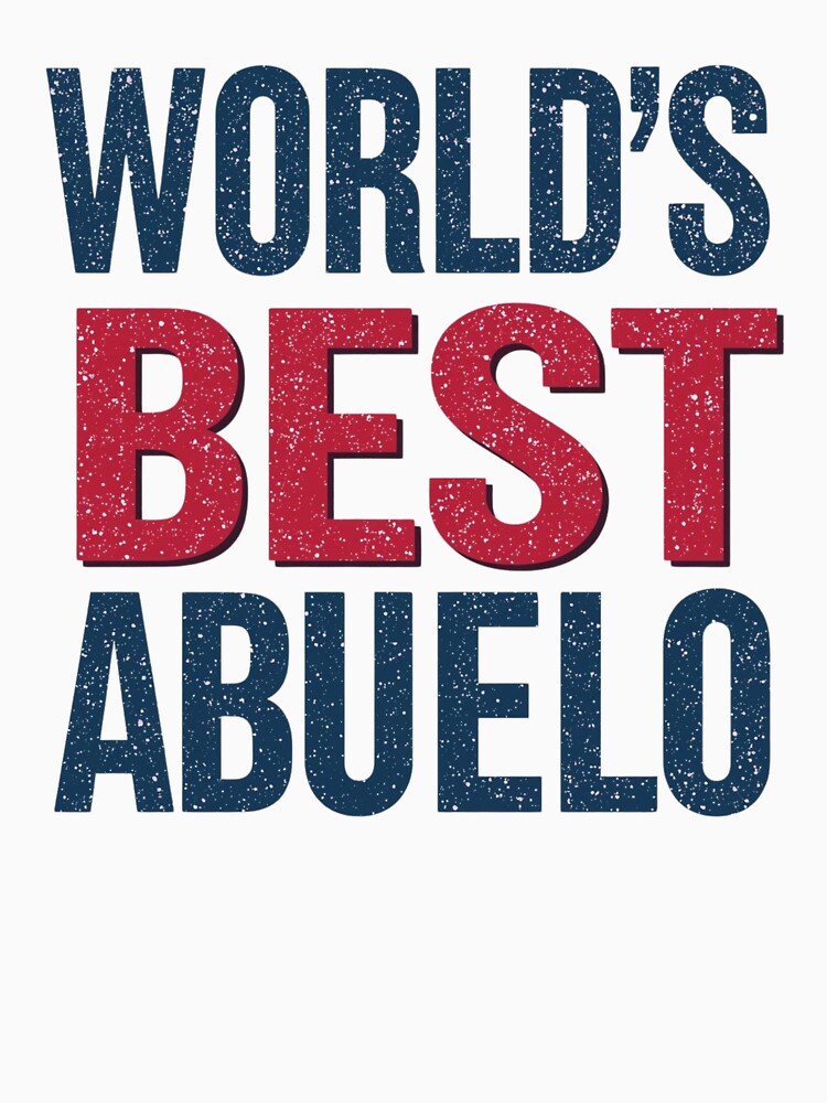 World's Best Abuelo by Real Talk Tees