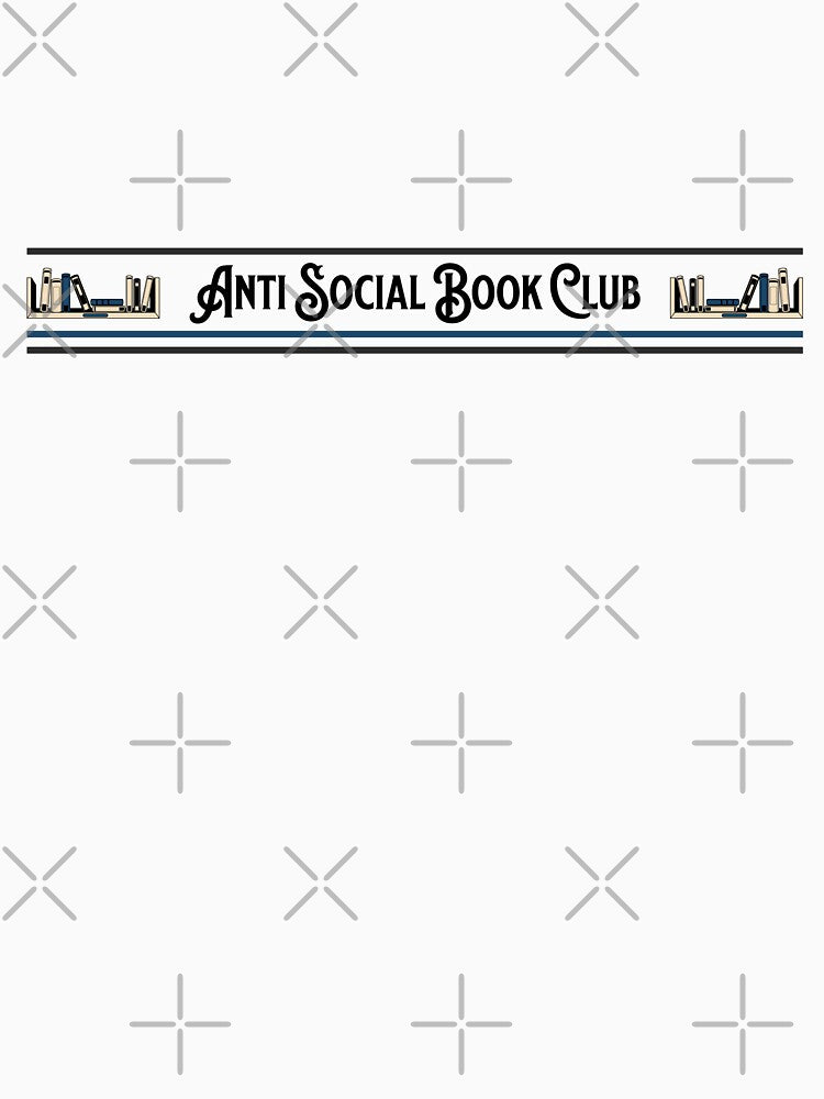 Anti Social Book Club, Book Lovers, Readers Club, Bibliophile by StickAroundNZ