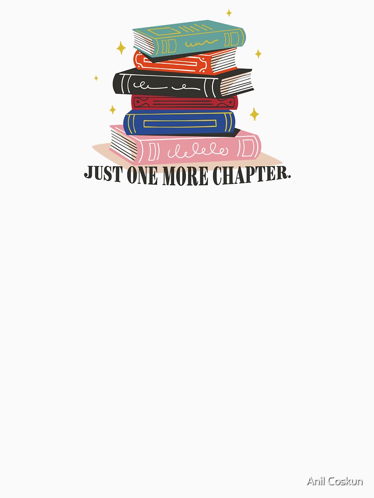 Just One More Chapter by Anil Coskun