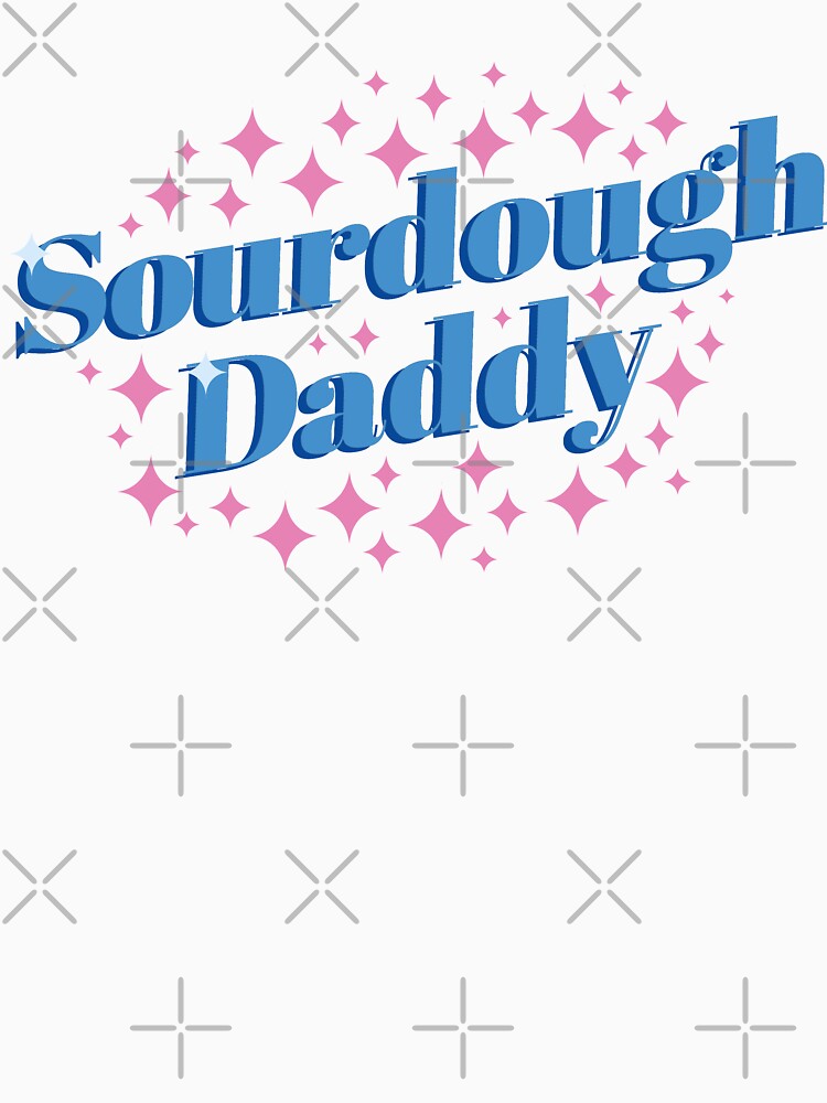 Sourdough Daddy by Kelza Pilkington