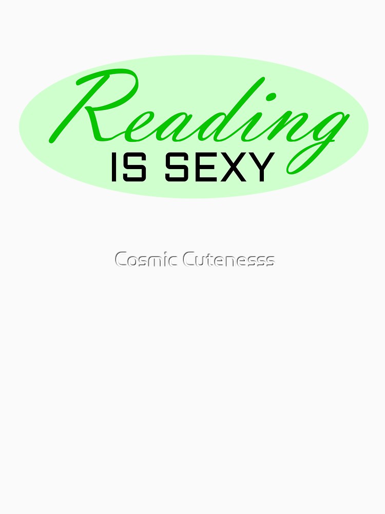 Reading is Sexy (Green) by Cosmic Cutenesss