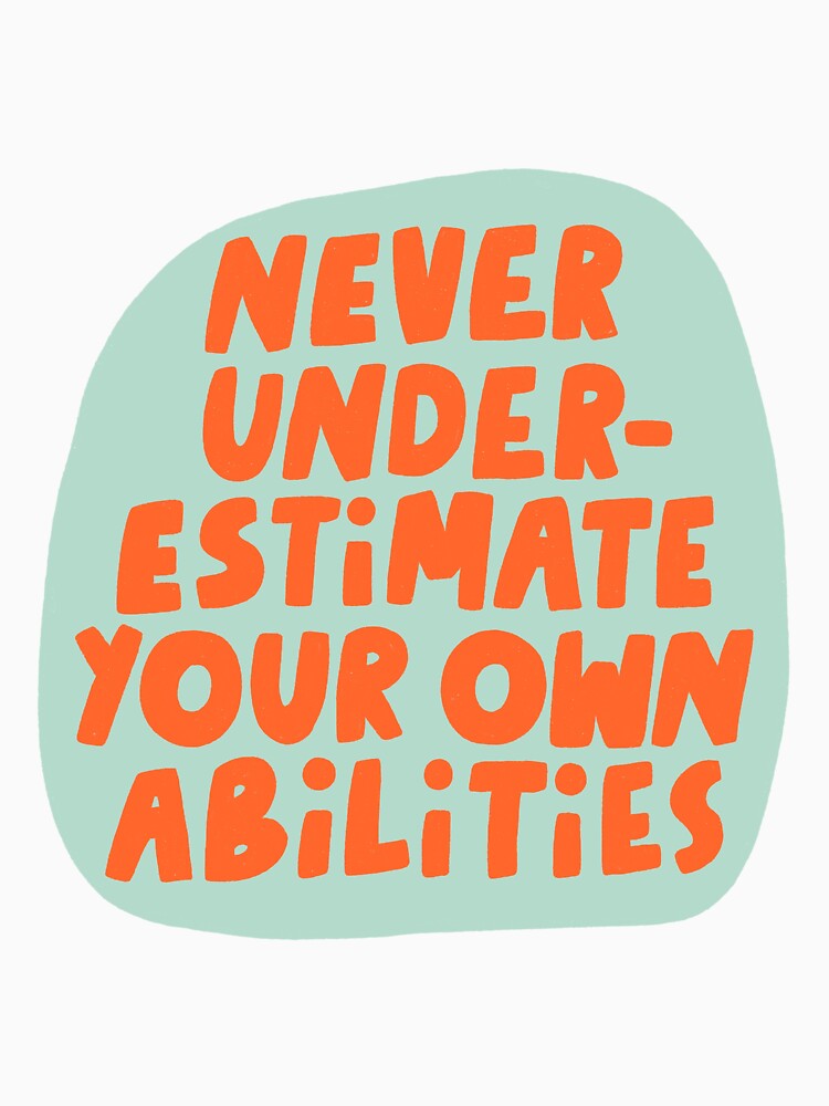never underestimate yourself by the sketchy tomato