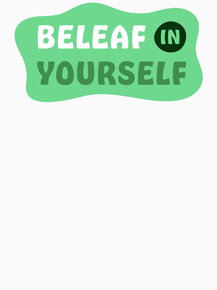 Beleaf In Yourself by Apparent Design