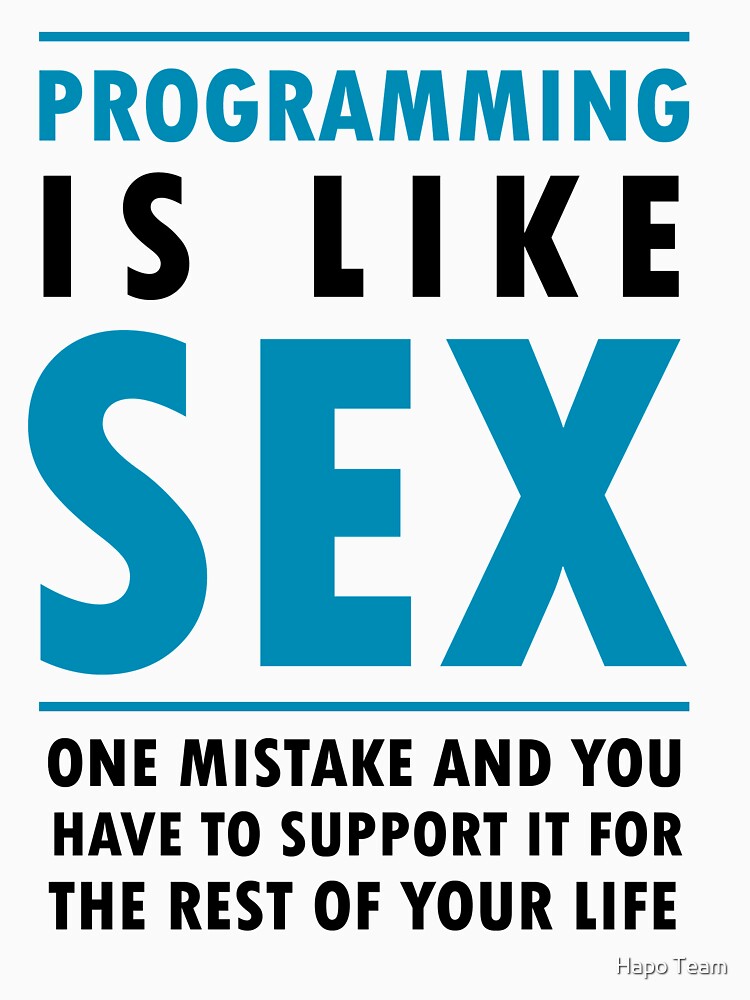 Programming is Like Sex - Funny Programming meme by Hapo Team