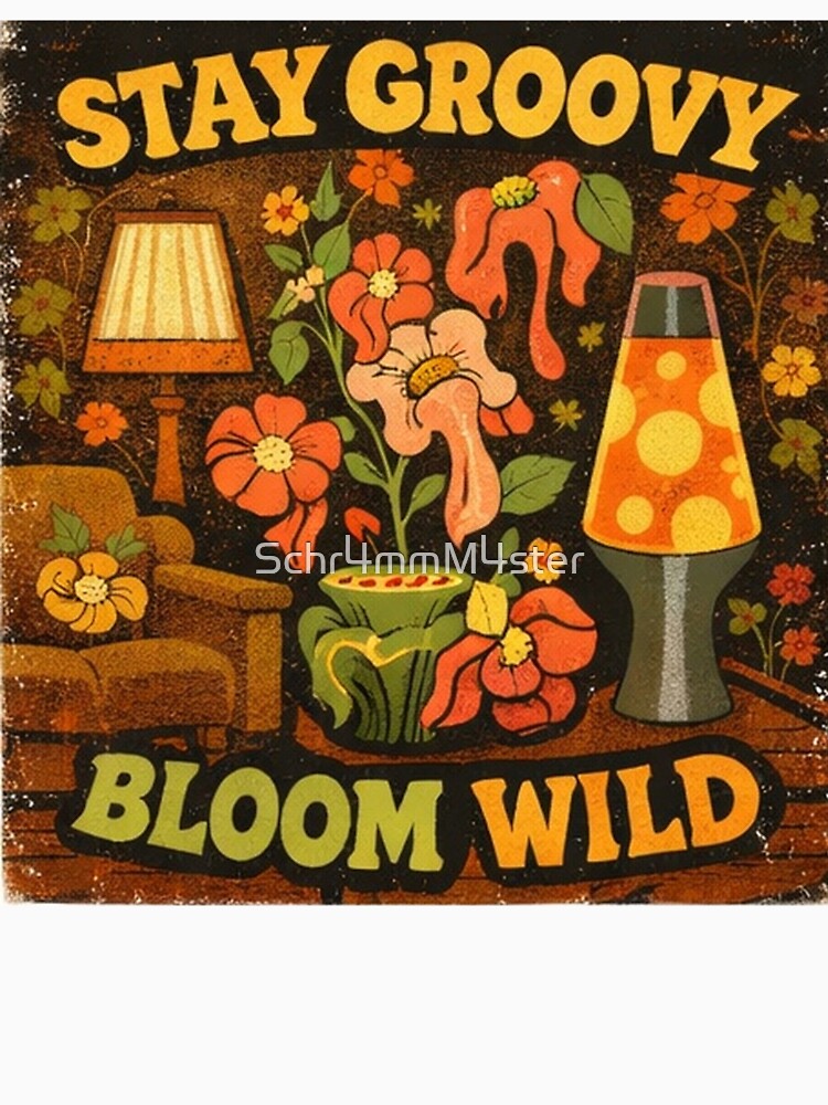 Stay Groovy, Bloom Wild by Schr4mmM4ster
