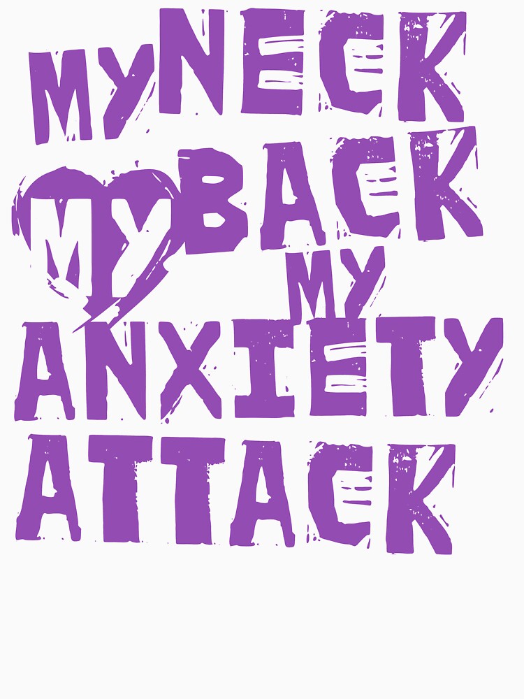 My Neck, My Back, My Anxiety Attack by kolbasound