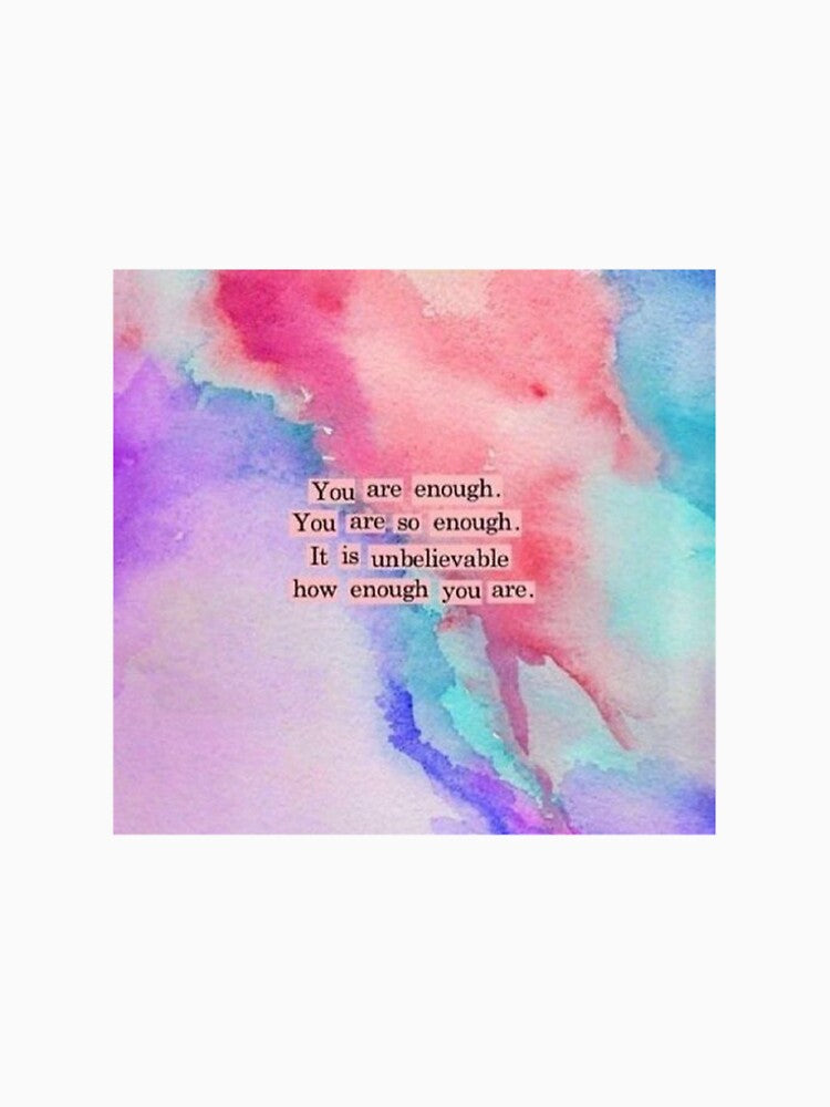 You are enough by Rlittle