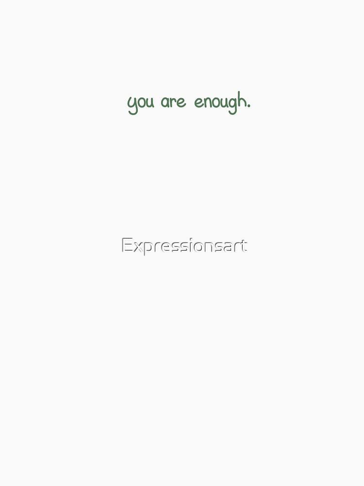 You are enough by Expressionsart