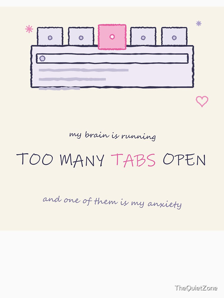 Too Many Tabs Open by TheQuietZone